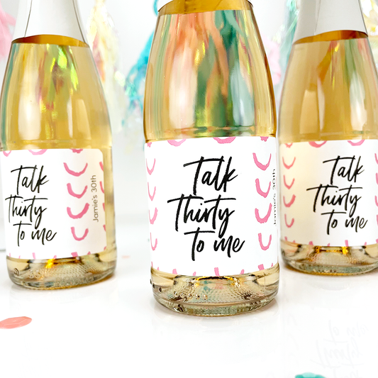Talk 30 to me mini wine and mini champagne bottle labels for adult birthday