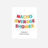 Nacho Average Shower Balloon Letters Shower Tag